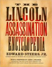 book cover of The Lincoln Assassination Encyclopedia by Edward Steers, Jr.