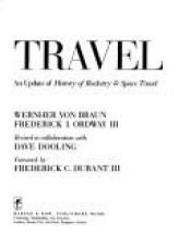 book cover of Space travel, a history : An update of History of rocketry & space travel by Wernher von Braun
