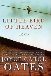book cover of Little bird of heaven by Joyce Carol Oates