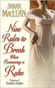 book cover of Nine Rules to Break When Romancing a Rake (Love By Numbers, #1) by Sarah MacLean