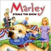 book cover of Marley: Marley Steals the Show by John Grogan
