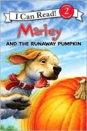 book cover of Marley: Marley and the Runaway Pumpkin (I Can Read Book 2) by John Grogan