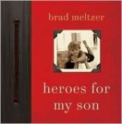book cover of Heroes for my Son by Brad Meltzer