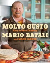 book cover of Molto gusto : easy Italian cooking at home by Mario Batali