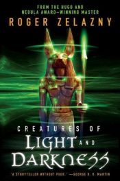 book cover of Criaturas de luz y tinieblas by Roger Zelazny