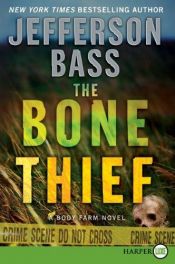 book cover of The Bone Thief: A Body Farm Novel (Book 5) by Jefferson Bass