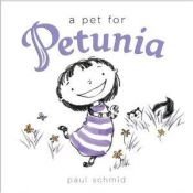 book cover of A Pet for Petunia by Paul Schmid