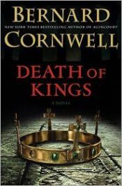 book cover of Death of Kings: A Novel (Saxon Tales) by Bernard Cornwell
