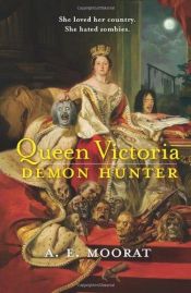 book cover of Queen Victoria : demon hunter by Andrew Holmes