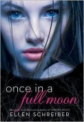 book cover of Once In A Full Moon by Ellen Schreiber