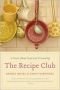 The Recipe Club a tale of food and friendship
