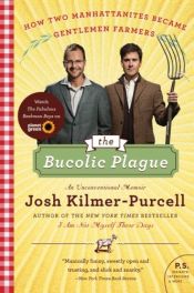 book cover of The bucolic plague : the definitive memoirs of the world's most famous drag queen turned goat farmer by Josh Kilmer-Purcell