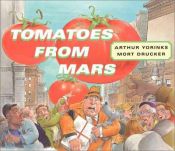 book cover of Tomatoes from mars by Arthur Yorinks