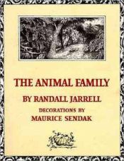 book cover of The Animal Family (w. Illustrations By Maurice Sendak) by Randall Jarrell