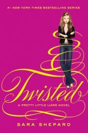 book cover of Twisted (Pretty Little Liars 9) by Sara Shepard
