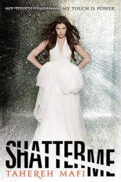 book cover of Shatter Me by Tahereh Mafi