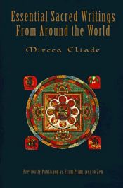 book cover of Essential S.sacred Writings from Around the World by Mircea Eliade