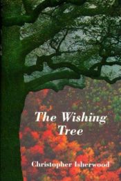 book cover of The wishing tree by Christopher Isherwood