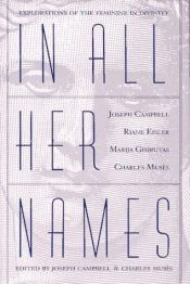 book cover of In All Her Names: Explorations of the Feminine in Divinity by Joseph Campbell
