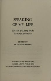 book cover of Speaking of my life : the art of living in the cultural revolution by Jacob Needleman