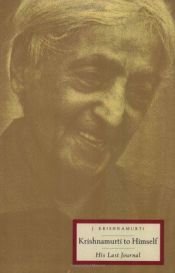 book cover of Krishnamurti to Himself: His Last Journal by Jiddu Krishnamurti
