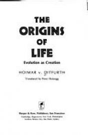 book cover of The Origins of Life : Evolution As Creation by Hoimar von Ditfurth