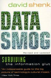 book cover of Data smog : surviving the information glut by David Shenk