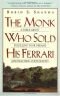 The monk who sold his Ferrari : a fable about fulfilling your dreams and reaching your destiny