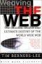 De wereld van het World Wide Web het oorspronkelijke ontwerp en de uiteindelijke bestemming van het World Wide Web, besc