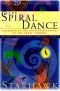 Spiral Dance, The - 20th Anniversary : A Rebirth of the Ancient Religion of the Goddess: 20th Anniversary Edition