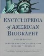 book cover of Encyclopedia of American Biography: In-Depth Profiles of Over 1,000 Prominent Americans [2nd Edition] by John Arthur Garraty