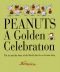 Peanuts a golden celebration : the art and the story of world's best-loved comic strip