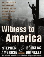 book cover of Witness to America: An Illustrated Documentary History of the United States from the Revolution to Today by Douglas Brinkley