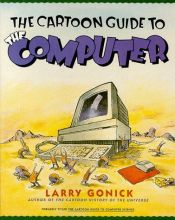 book cover of The cartoon guide to the computer by Larry Gonick