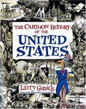 book cover of The Cartoon Guide to United States History by Larry Gonick