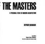 book cover of Age of the masters: A personal view of modern architecture by Rayner Banham