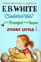 book cover of Three Classic Books: Charlotte's Web, Stuart Little, The Trumpet of the Swan by E・B・ホワイト