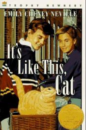 book cover of It's like this, Cat by Emily Cheney Neville