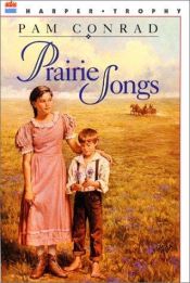 book cover of Prairie Songs by Pam Conrad