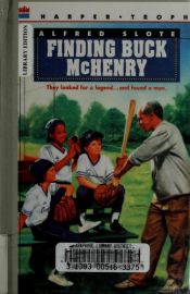 book cover of Finding Buck McHenry by Alfred Slote