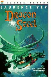 book cover of Dragon Steel by Laurence Yep