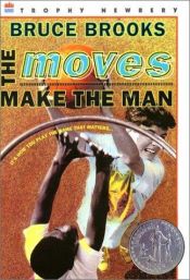 book cover of The Moves Make the Man by Bruce Brooks