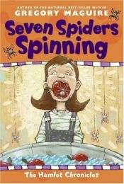 book cover of Seven Spiders Spinning by Gregory Maguire