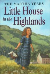 book cover of Little house in the Highlands by Melissa Wiley