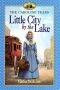 The Caroline Years 06: Little City by the Lake