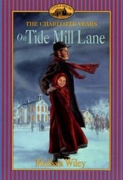 book cover of On Tide Mill Lane (Charlotte Years) by Melissa Wiley