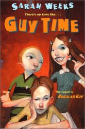 book cover of Guy Time (Regular Guy series) by Sarah Weeks