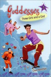 book cover of Goddesses #2: Three Girls and a God by Clea Hantman