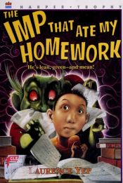 book cover of The Imp That Ate My Homework by Laurence Yep