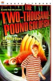 book cover of Two-Thousand-Pound Goldfish by Betsy Byars